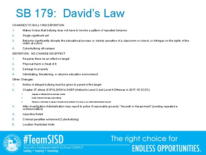 SB 179: David’s Law CHANGES TO BULLYING DEFINITION: 1. Makes it clear that bullying