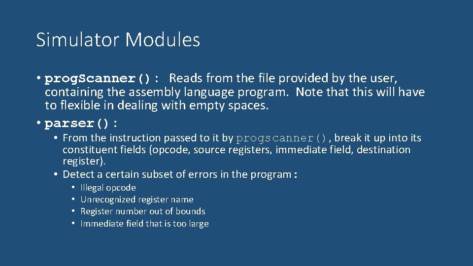 Simulator Modules • prog. Scanner(): Reads from the file provided by the user, containing
