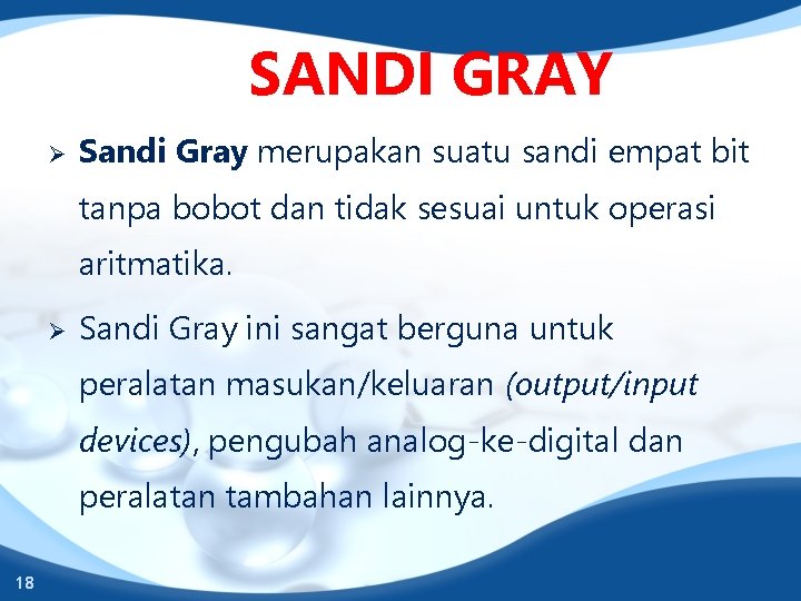 SANDI GRAY Ø Sandi Gray merupakan suatu sandi empat bit tanpa bobot dan tidak