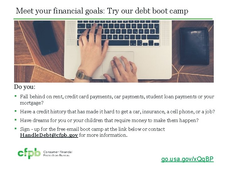 Meet your financial goals: Try our debt boot camp Do you: ▪ Fall behind