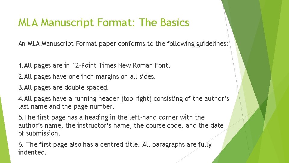 MLA Manuscript Format: The Basics An MLA Manuscript Format paper conforms to the following