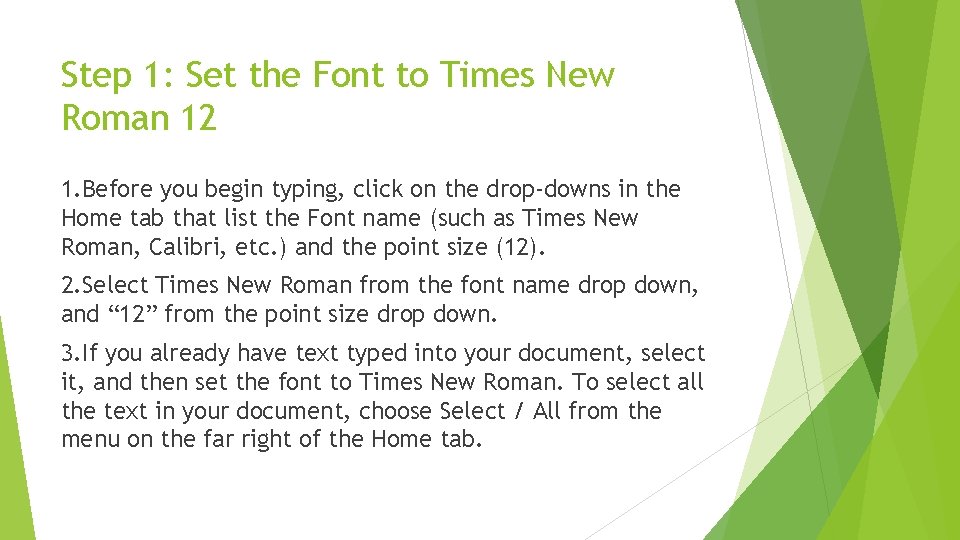 Step 1: Set the Font to Times New Roman 12 1. Before you begin