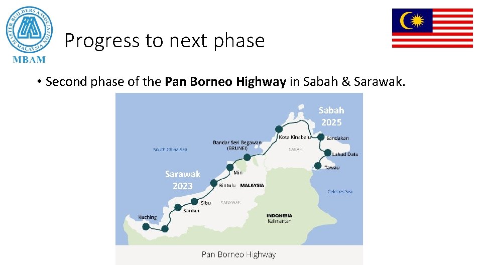 Progress to next phase • Second phase of the Pan Borneo Highway in Sabah