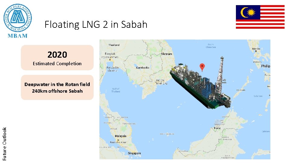 Floating LNG 2 in Sabah 2020 Estimated Completion Future Outlook Deepwater in the Rotan