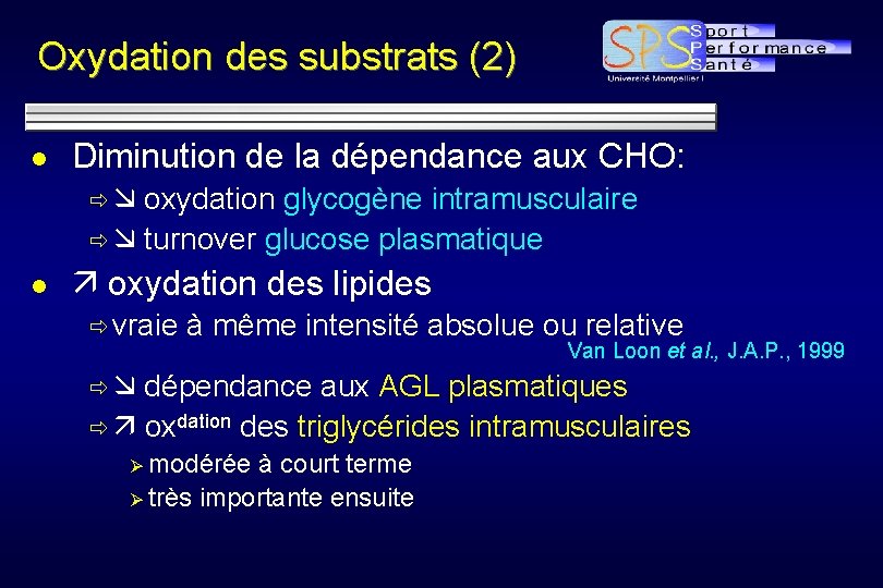 Oxydation des substrats (2) l Diminution de la dépendance aux CHO: oxydation glycogène intramusculaire