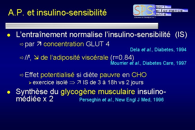 A. P. et insulino-sensibilité l L’entraînement normalise l’insulino-sensibilité (IS) ð par ð //t, concentration