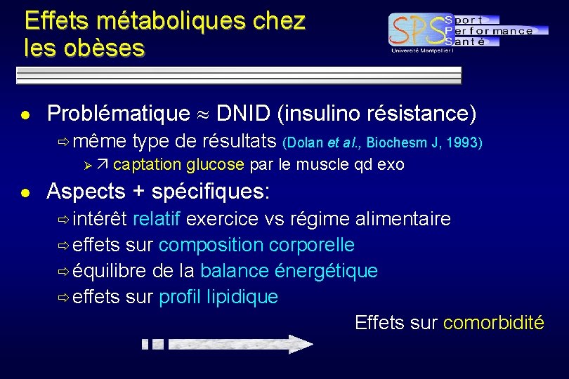 Effets métaboliques chez les obèses l Problématique DNID (insulino résistance) ð même Ø l