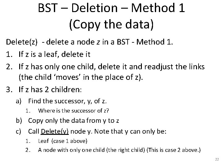 BST – Deletion – Method 1 (Copy the data) Delete(z) - delete a node