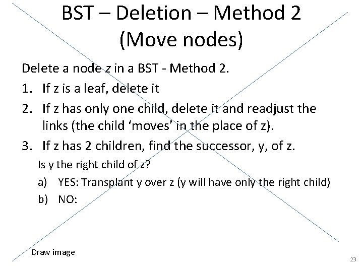 BST – Deletion – Method 2 (Move nodes) Delete a node z in a