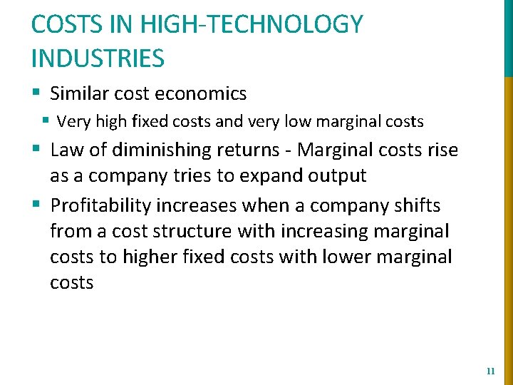 COSTS IN HIGH-TECHNOLOGY INDUSTRIES § Similar cost economics § Very high fixed costs and