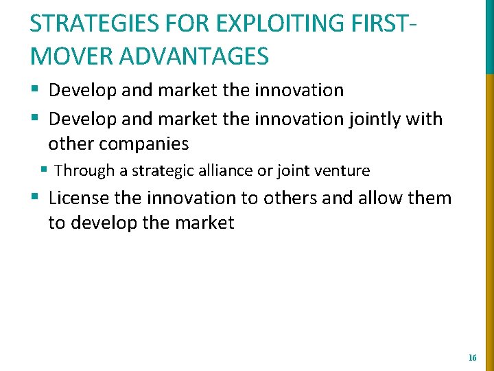 STRATEGIES FOR EXPLOITING FIRSTMOVER ADVANTAGES § Develop and market the innovation jointly with other