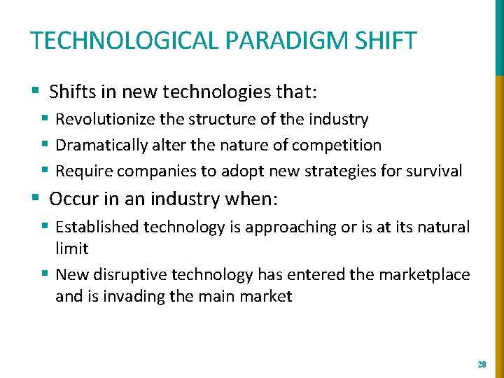 TECHNOLOGICAL PARADIGM SHIFT § Shifts in new technologies that: § Revolutionize the structure of