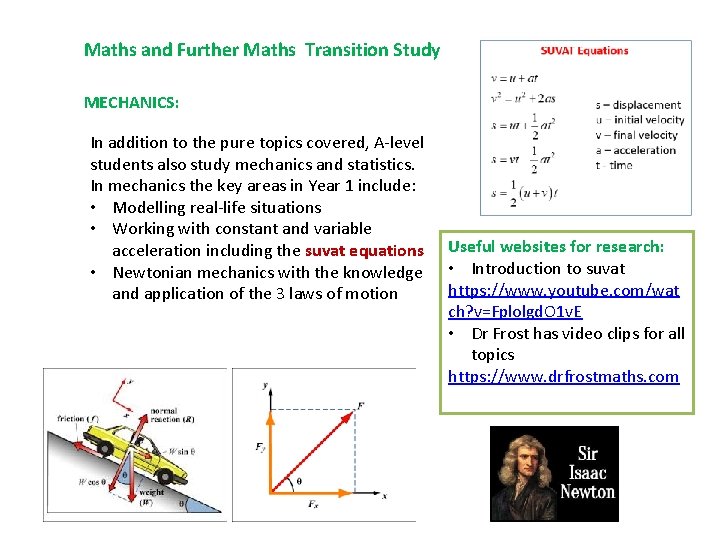 Maths and Further Maths Transition Study MECHANICS: In addition to the pure topics covered,