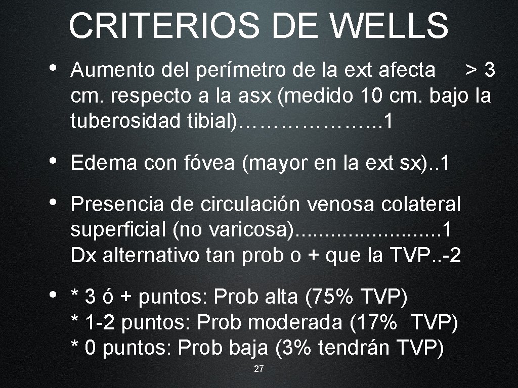 CRITERIOS DE WELLS • Aumento del perímetro de la ext afecta >3 cm. respecto