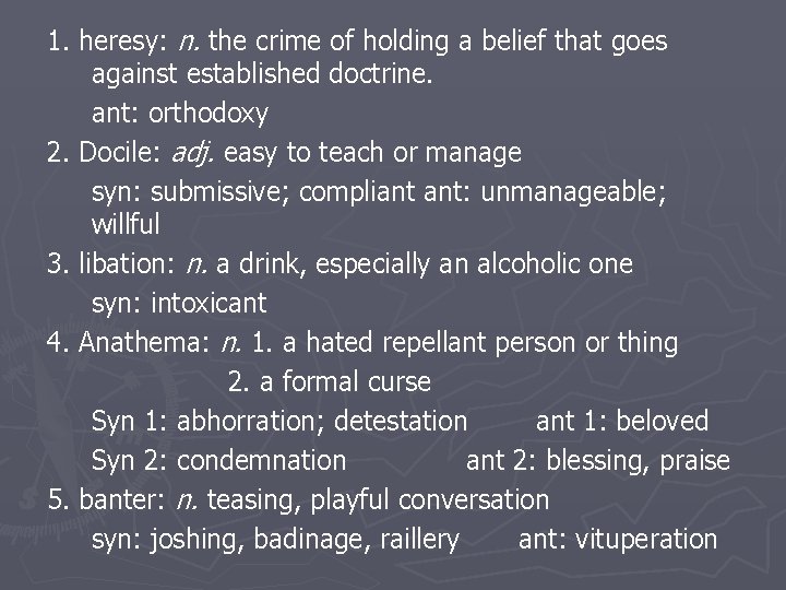 1. heresy: n. the crime of holding a belief that goes against established doctrine.