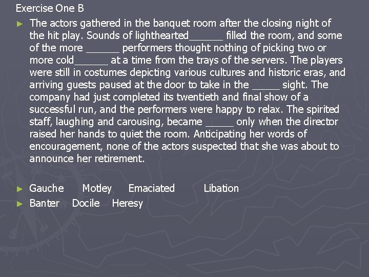 Exercise One B ► The actors gathered in the banquet room after the closing