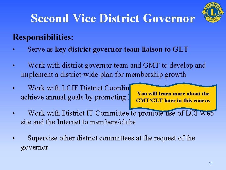 Second Vice District Governor Responsibilities: • Serve as key district governor team liaison to