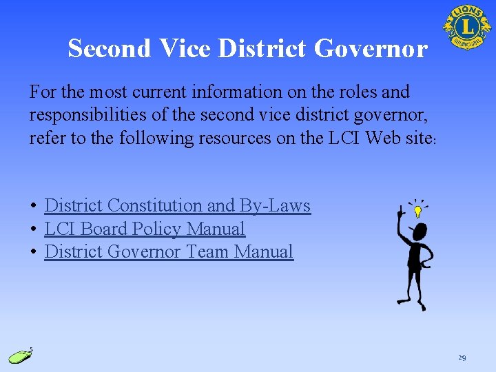 Second Vice District Governor For the most current information on the roles and responsibilities