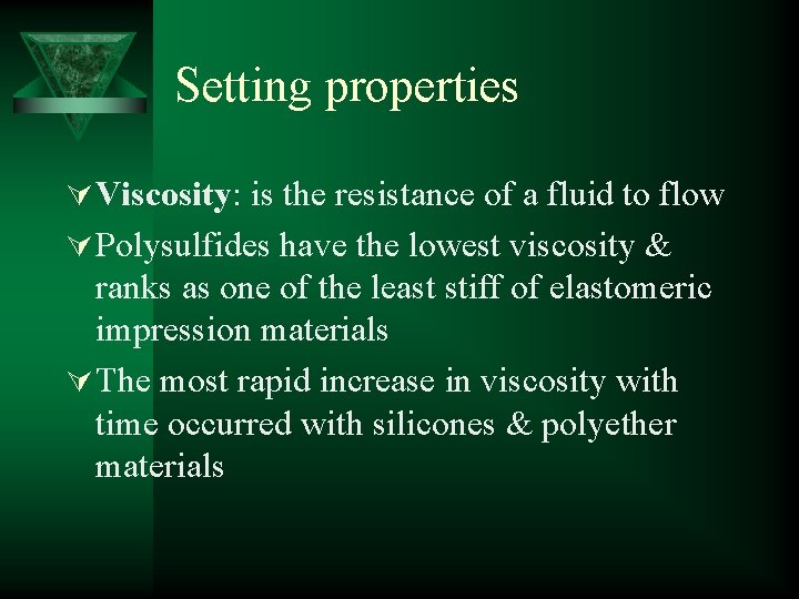 Setting properties Ú Viscosity: is the resistance of a fluid to flow Ú Polysulfides