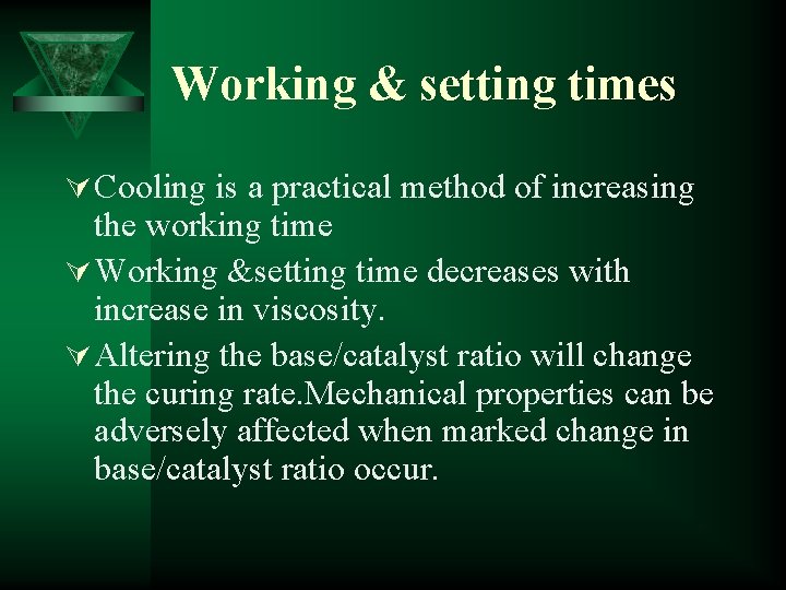 Working & setting times Ú Cooling is a practical method of increasing the working