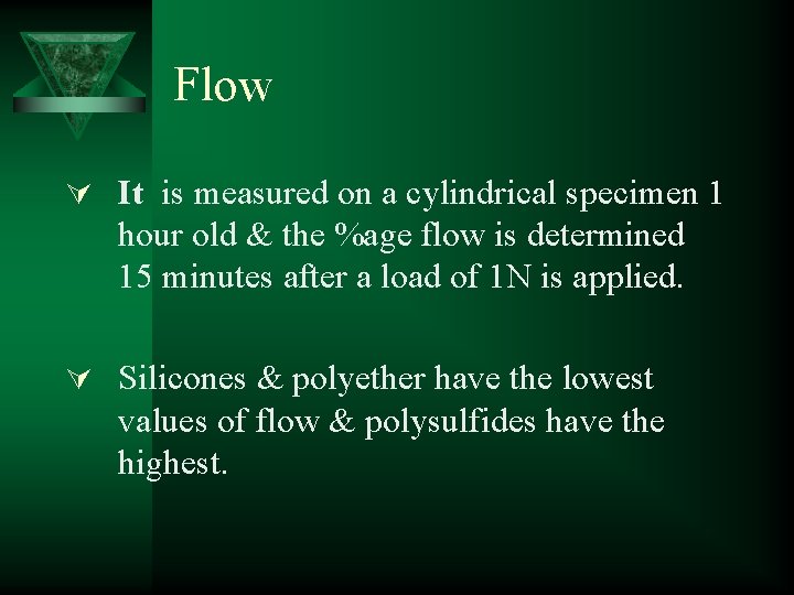 Flow Ú It is measured on a cylindrical specimen 1 hour old & the