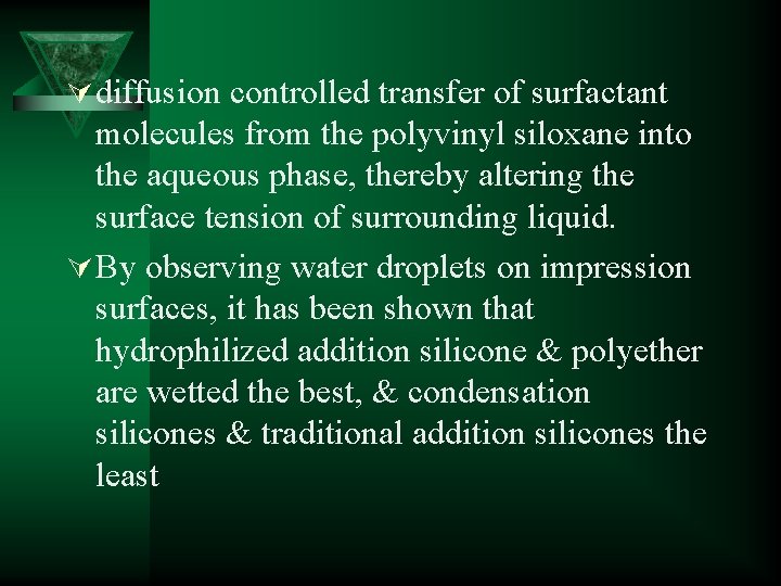 Ú diffusion controlled transfer of surfactant molecules from the polyvinyl siloxane into the aqueous