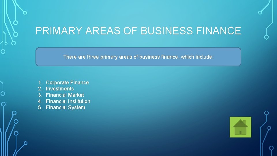 PRIMARY AREAS OF BUSINESS FINANCE There are three primary areas of business finance, which