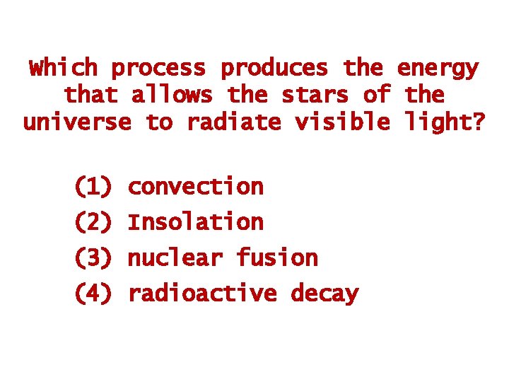 Which process produces the energy that allows the stars of the universe to radiate