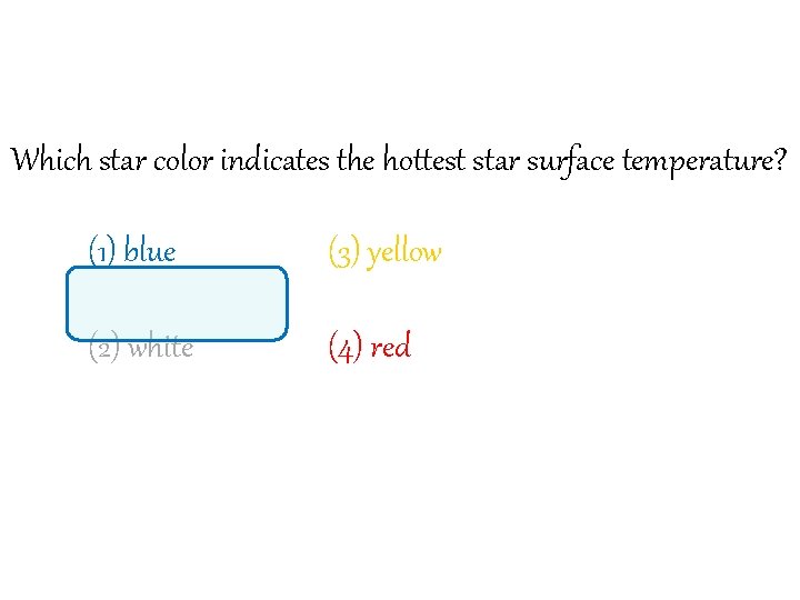 Which star color indicates the hottest star surface temperature? (1) blue (3) yellow (2)