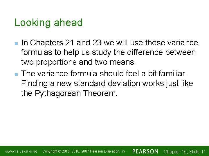 Looking ahead n n In Chapters 21 and 23 we will use these variance