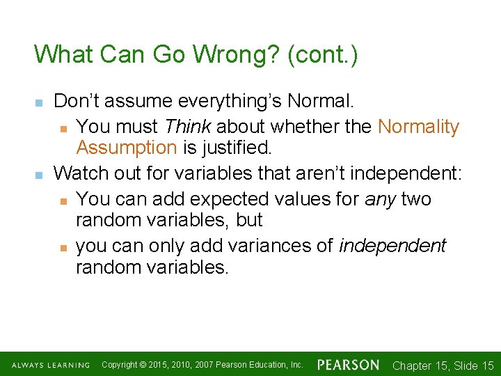 What Can Go Wrong? (cont. ) n n Don’t assume everything’s Normal. n You
