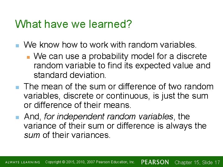 What have we learned? n n n We know how to work with random