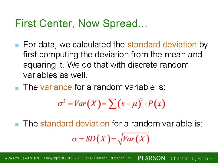 First Center, Now Spread… n For data, we calculated the standard deviation by first