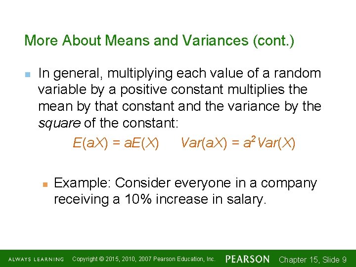 More About Means and Variances (cont. ) n In general, multiplying each value of