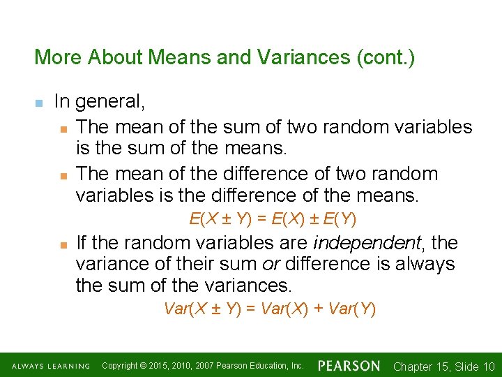 More About Means and Variances (cont. ) n In general, n The mean of