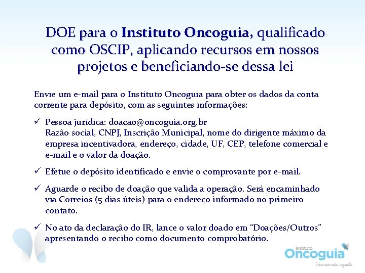 DOE para o Instituto Oncoguia, qualificado como OSCIP, aplicando recursos em nossos projetos e