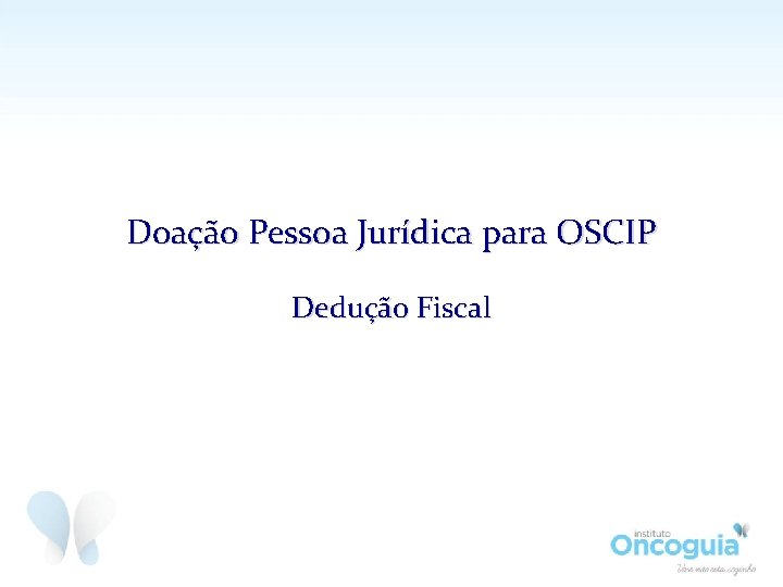 Doação Pessoa Jurídica para OSCIP Dedução Fiscal 