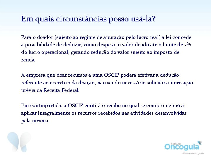 Em quais circunstâncias posso usá-la? Para o doador (sujeito ao regime de apuração pelo