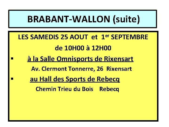 BRABANT-WALLON (suite) LES SAMEDIS 25 AOUT et 1 er SEPTEMBRE de 10 H 00