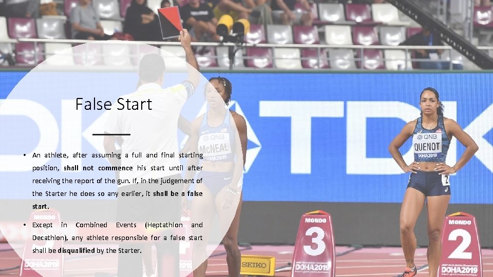 False Start • An athlete, after assuming a full and final starting position, shall