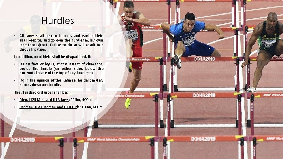 Hurdles • All races shall be run in lanes and each athlete shall keep