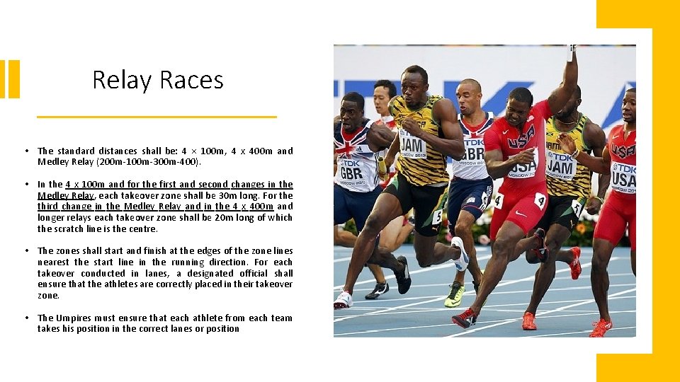 Relay Races • The standard distances shall be: 4 × 100 m, 4 x