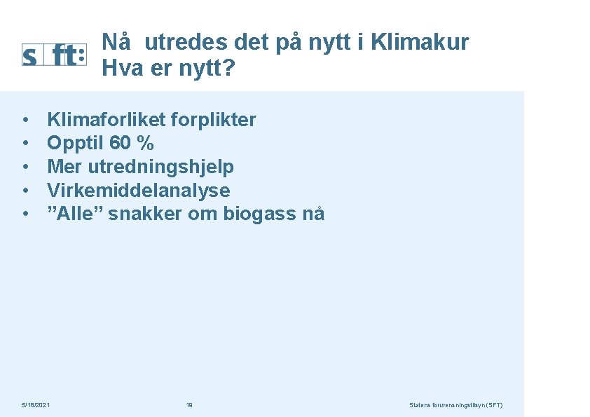 Nå utredes det på nytt i Klimakur Hva er nytt? • • • Klimaforliket