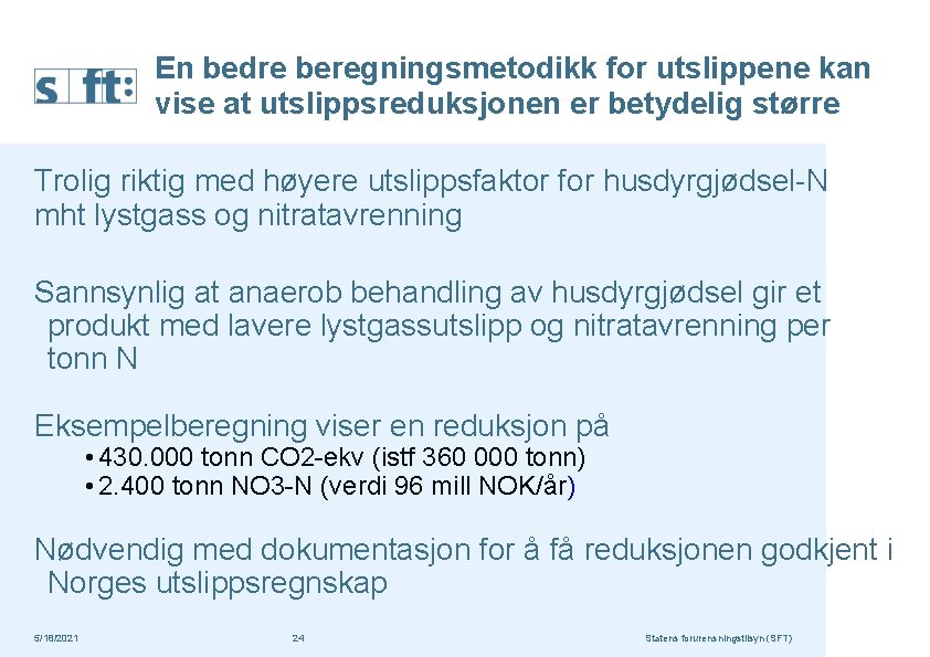 En bedre beregningsmetodikk for utslippene kan vise at utslippsreduksjonen er betydelig større Trolig riktig