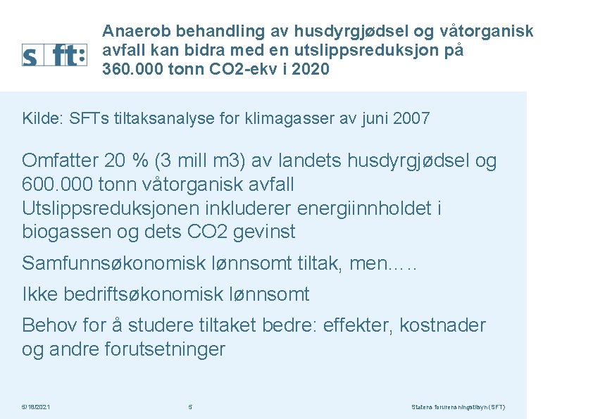 Anaerob behandling av husdyrgjødsel og våtorganisk avfall kan bidra med en utslippsreduksjon på 360.