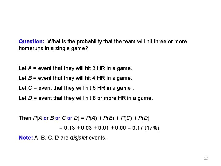 Question: What is the probability that the team will hit three or more homeruns