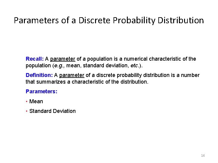 Parameters of a Discrete Probability Distribution Recall: A parameter of a population is a Parameters of a Discrete Probability Distribution Recall: A parameter of a population is a