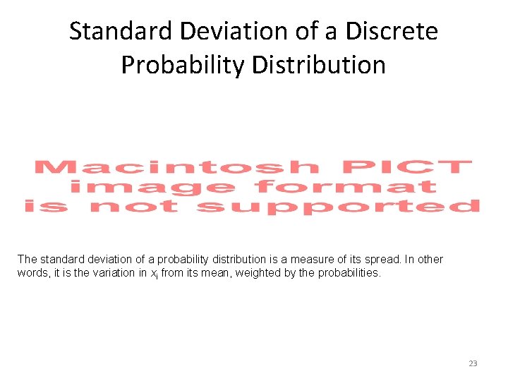 Standard Deviation of a Discrete Probability Distribution The standard deviation of a probability distribution Standard Deviation of a Discrete Probability Distribution The standard deviation of a probability distribution