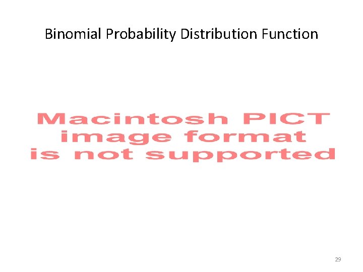 Binomial Probability Distribution Function 29 