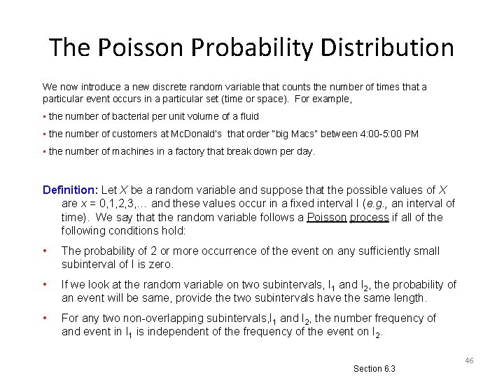 The Poisson Probability Distribution We now introduce a new discrete random variable that counts